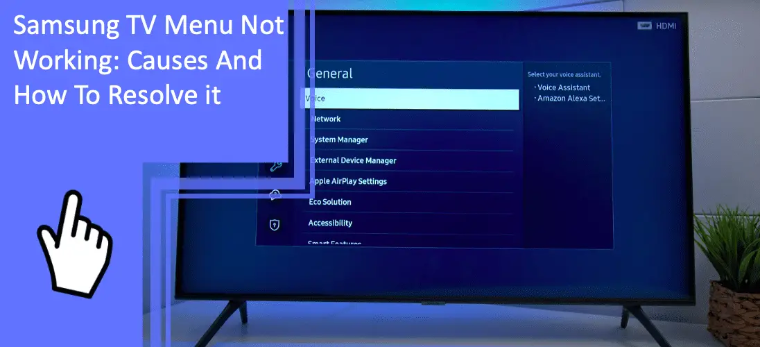Samsung TV Menu Not Working: Causes And How To Resolve it