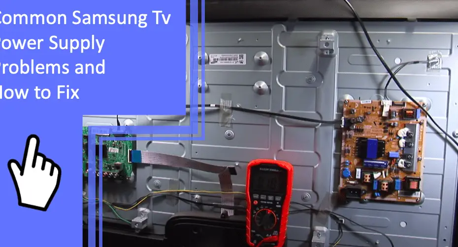 Common Samsung Tv Power Supply Problems and How to Fix