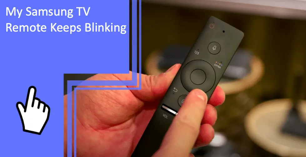 My Samsung TV Remote Keeps Blinking