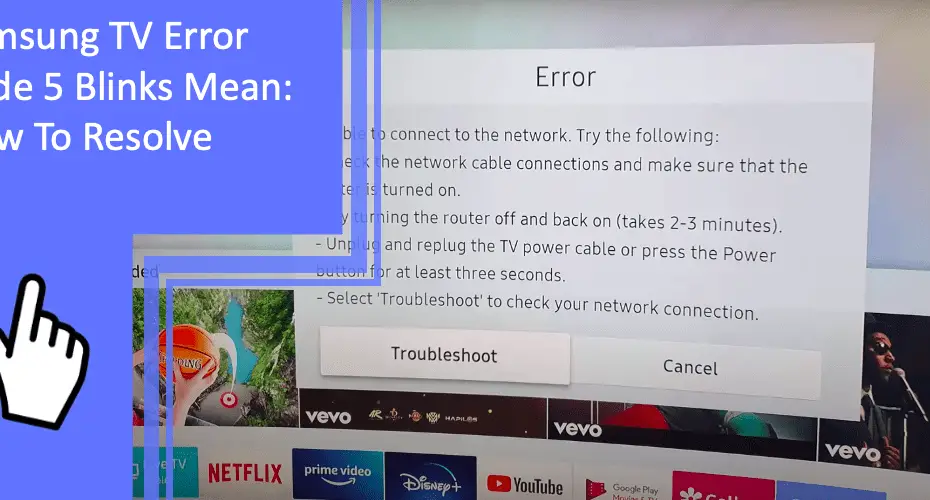 Samsung TV Error Code 5 Blinks Mean: How To Resolve