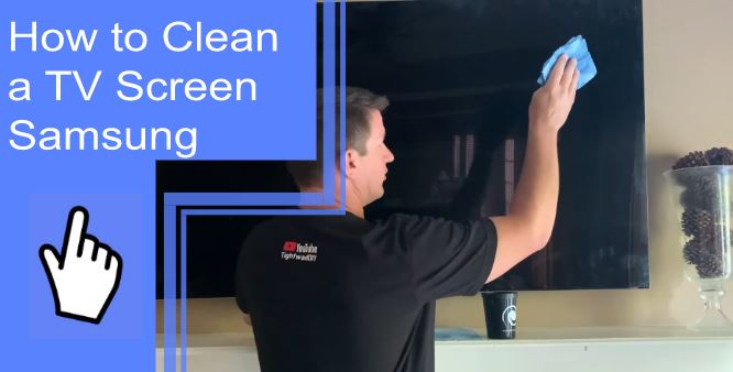 how to clean tv screen samsung