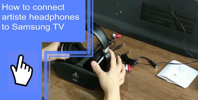how to connect artiste headphones to samsung tv