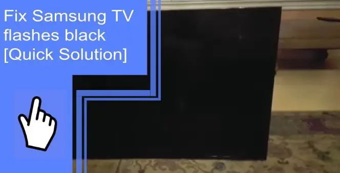 samsung tv flashes black