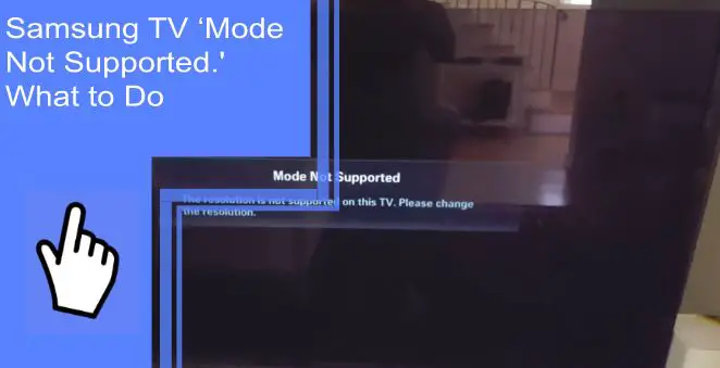 samsung tv mode not supported suddenly.