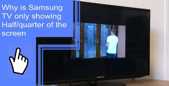 samsung tv only showing quarter of screen