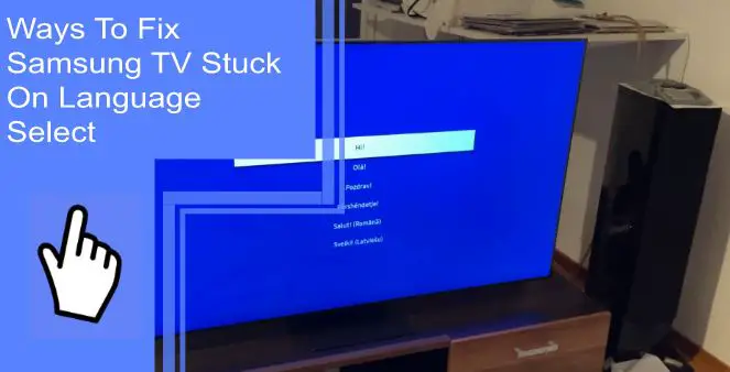 samsung tv stuck on language select