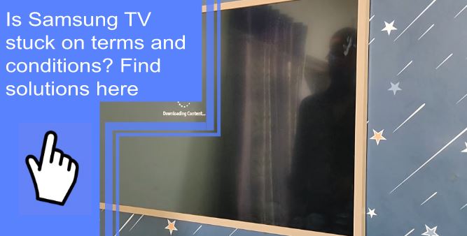 samsung tv stuck on terms and conditions