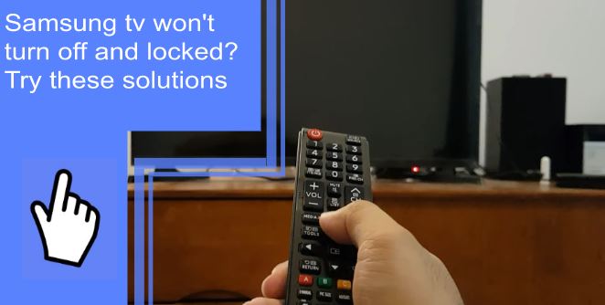 samsung tv wont turn off locked