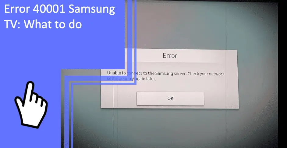 Error 40001 Samsung TV