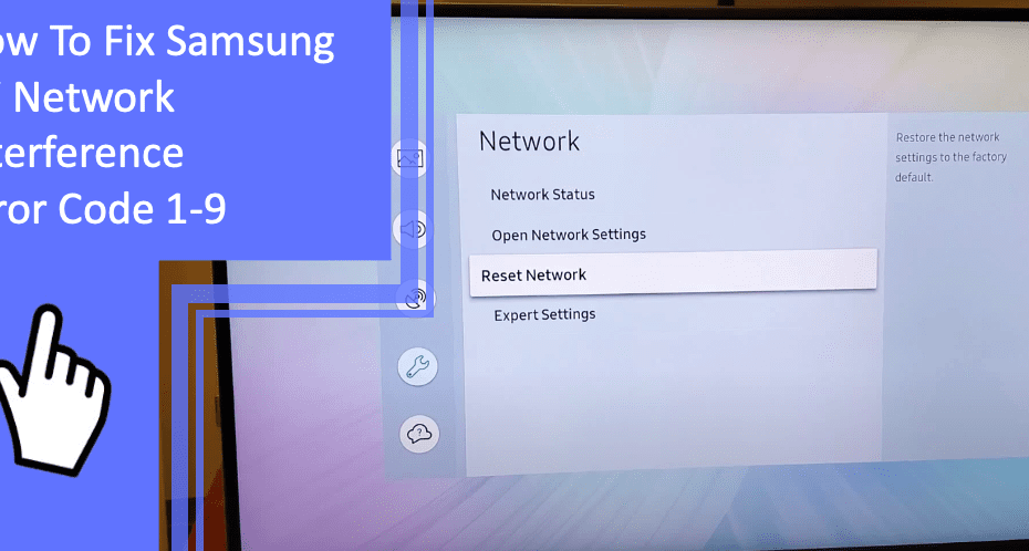 How To Fix Samsung TV Network Interference Error Code 1-9
