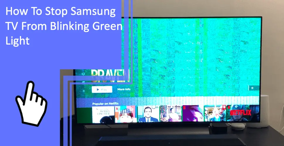 How To Stop Samsung TV From Blinking Green Light