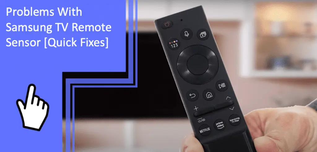 Problems With Samsung TV Remote Sensor [Quick Fixes]