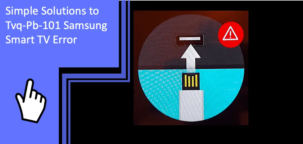 Simple Solutions to Tvq-Pb-101 Samsung Smart TV Error