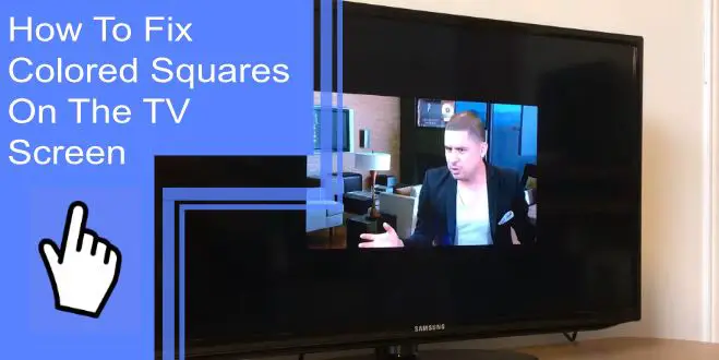 samsung tv squares on screen