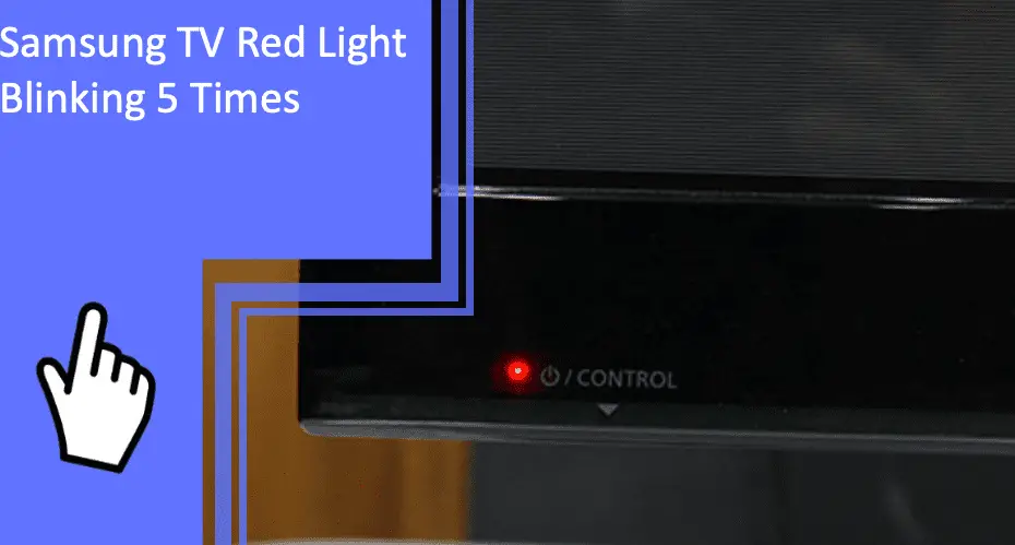 Samsung TV Red Light Blinking 5 Times