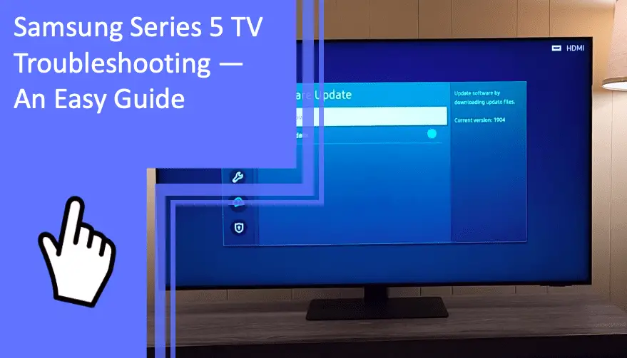 Troubleshooting guide Samsung Series 5 TV