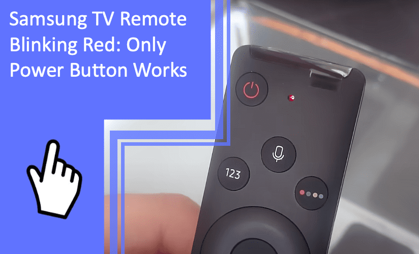 Samsung TV Remote Blinking Red: Only Power Button