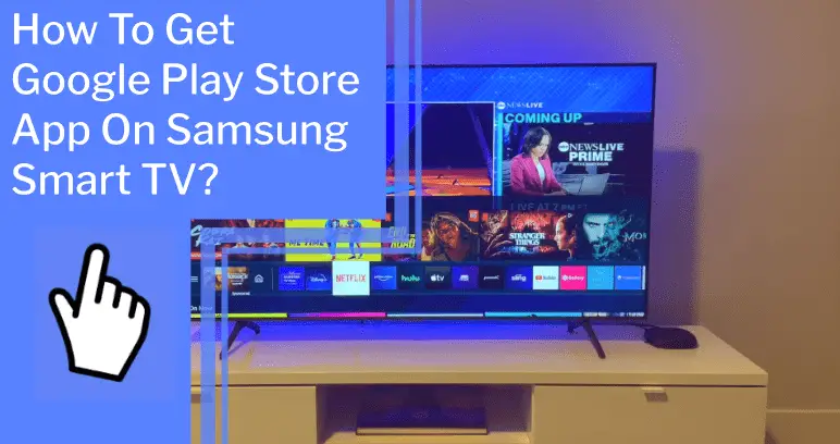 how to get google play store app on samsung smart tv