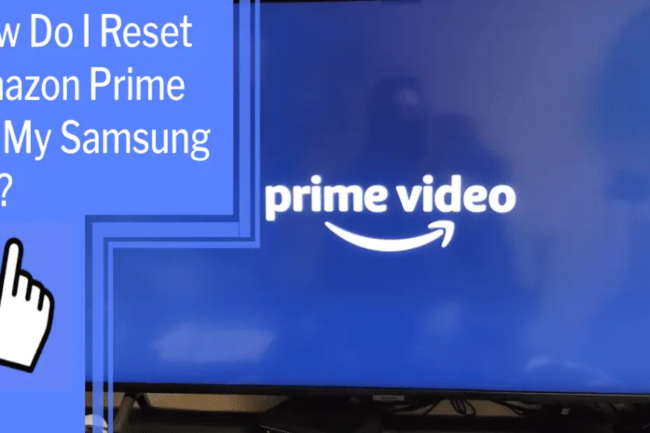 How Do I Reset Amazon Prime On My Samsung TV_featured