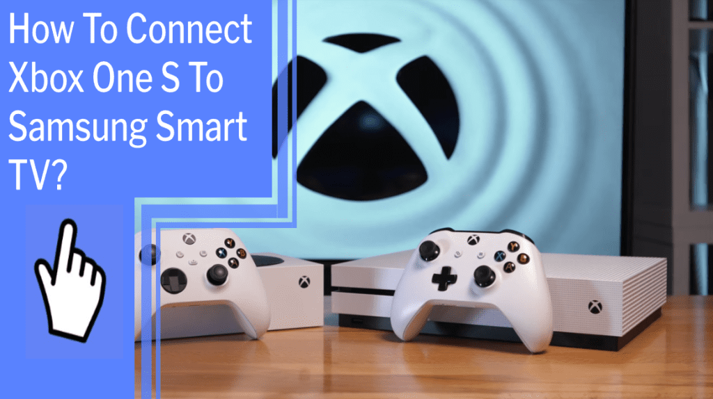 how to connect xbox one s to samsung smart tv