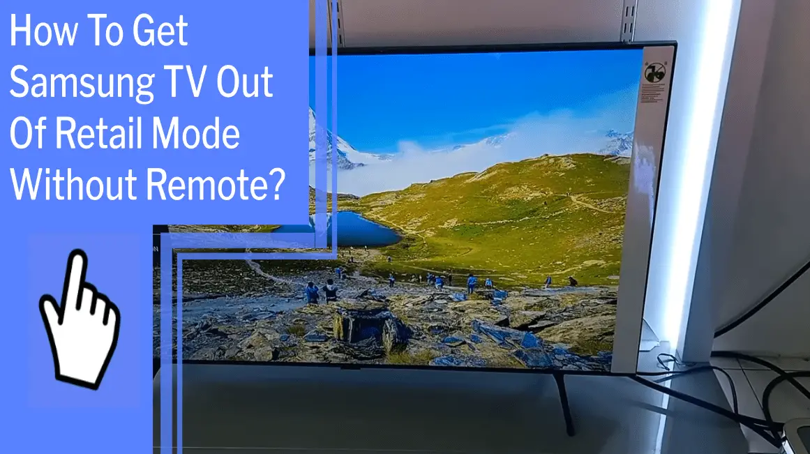 how to get samsung tv out of retail mode without remote