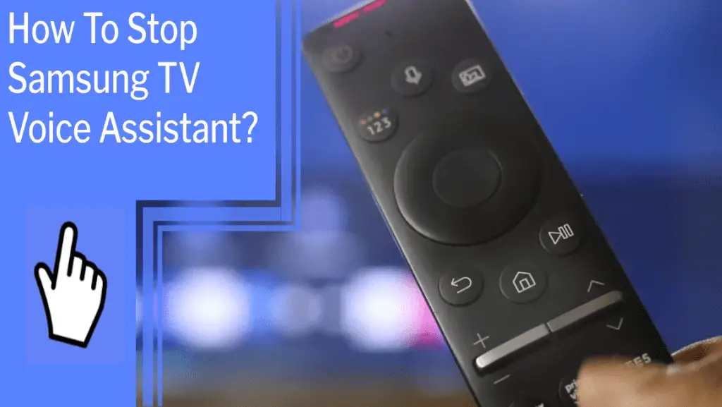 How To Stop Samsung Tv Voice Assistant