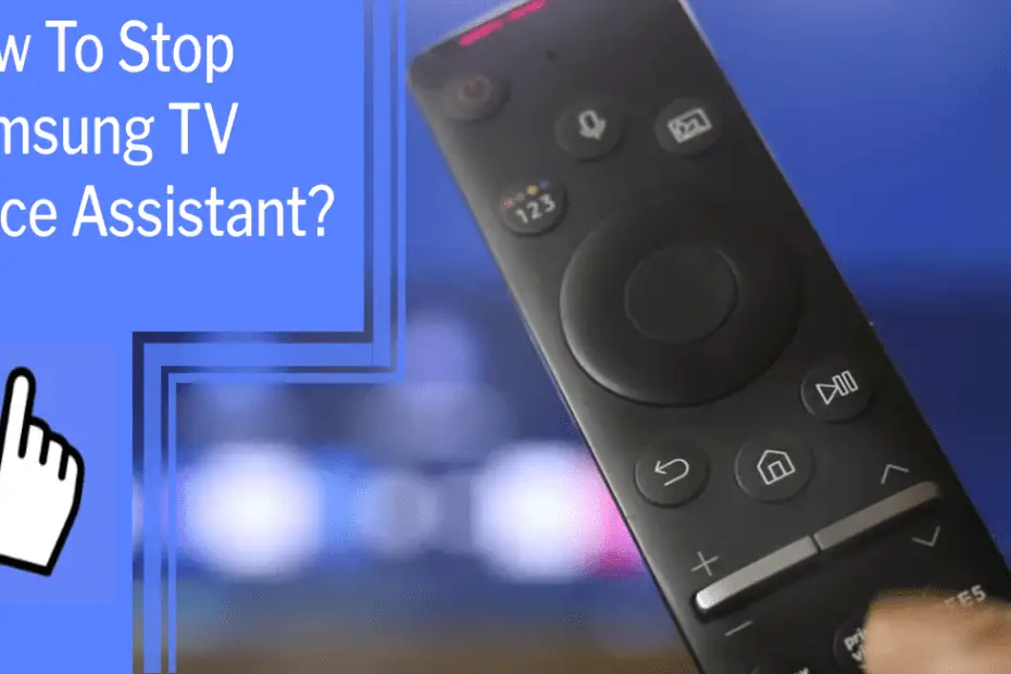 How To Stop Samsung Tv Voice Assistant